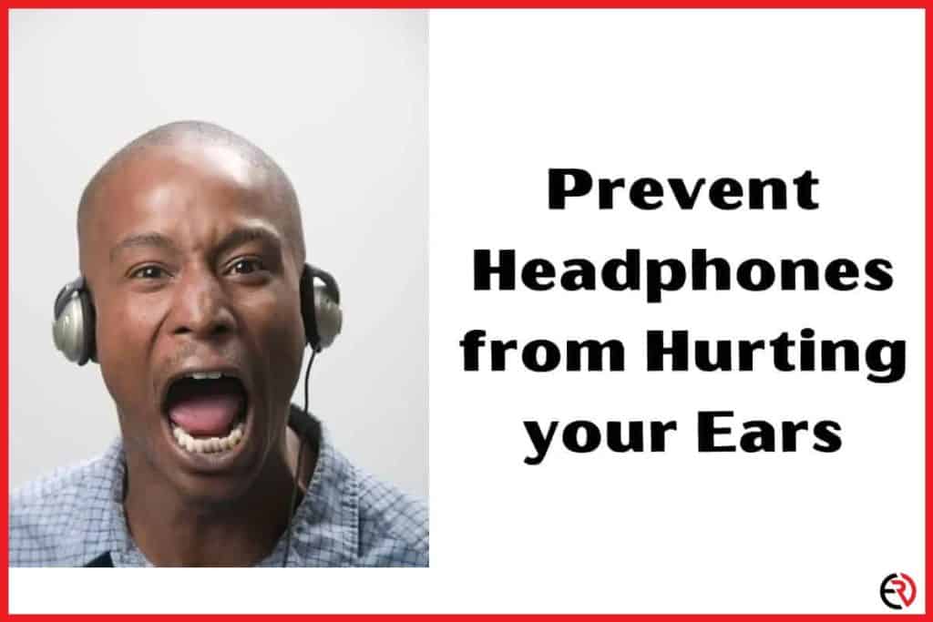 How to Prevent Headphones from Hurting Your Ears Ear Rockers